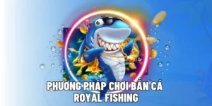 Tham Gia Bắn Cá Royal Fishing EE88 Thắng Lớn Ngay Hôm Nay 1 Tham Gia Bắn Cá Royal Fishing EE88 Thắng Lớn Ngay Hôm Nay