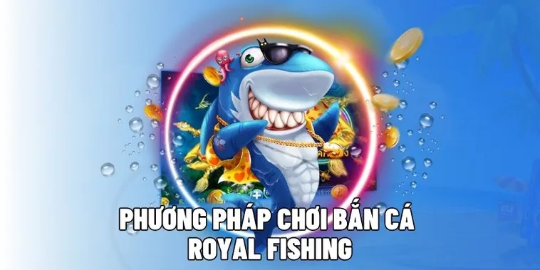 Tham Gia Bắn Cá Royal Fishing EE88 Thắng Lớn Ngay Hôm Nay 1 Tham Gia Bắn Cá Royal Fishing EE88 Thắng Lớn Ngay Hôm Nay